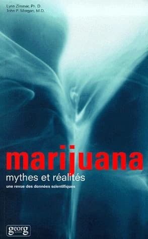 Marijuana : mythes et réalités : une revue des données scientifiques