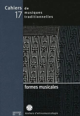 Cahiers de musiques traditionnelles, vol. 17: Formes musicales