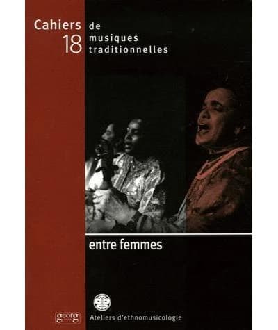 CAHIERS DE MUSIQUES TRADITIONNELLES Tome 18 : entre femmes