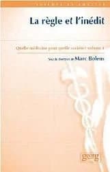 La règle et l'inédit : [actes du 4e Séminaire de la Société médicale de Genève, 23-24 octobre 2003]. Volume 4