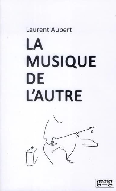 La musique de l'autre : les nouveaux défis de l'ethnomusicologie