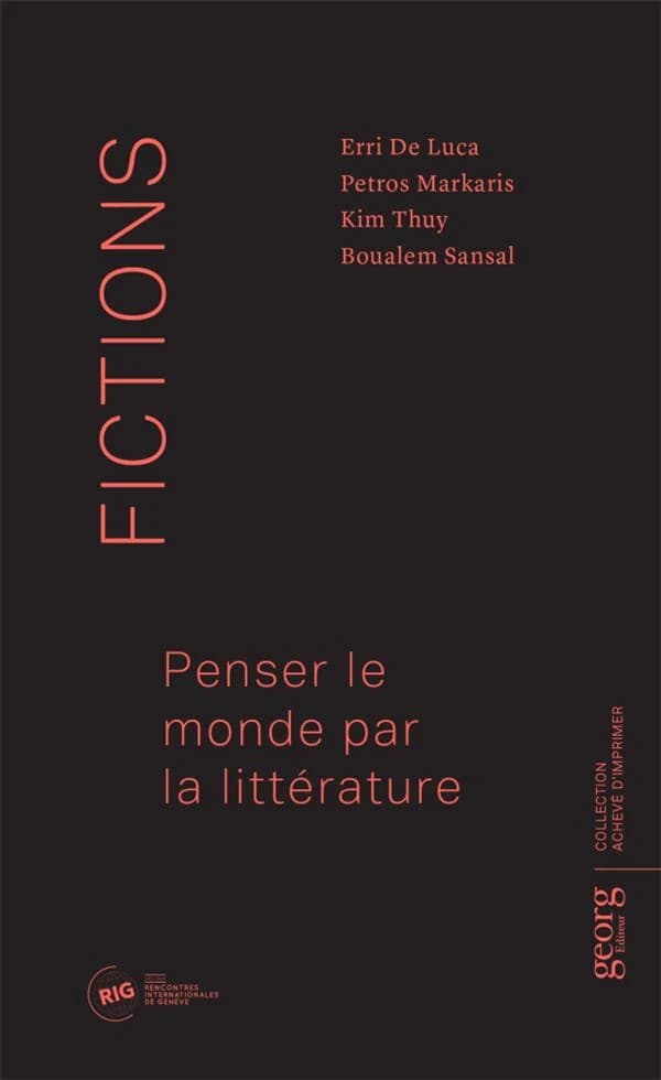 Fictions : penser le monde par la littérature : [49e Rencontres internationales de Genève, septembre 2016