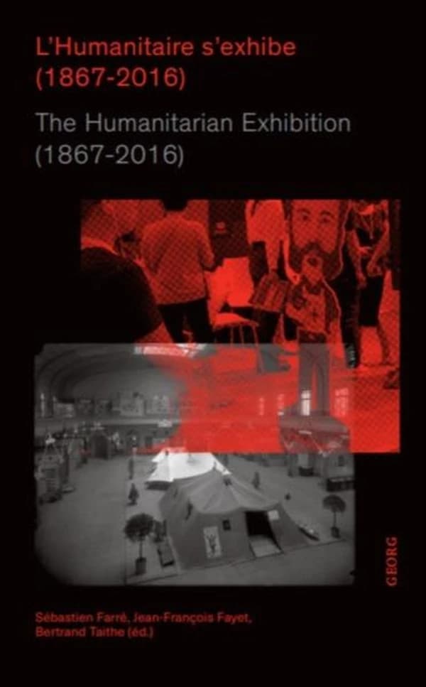L HUMANITAIRE S EXHIBE (1867-2016) - THEHUMANITARIAN EXHIBITION (1867-2016).
