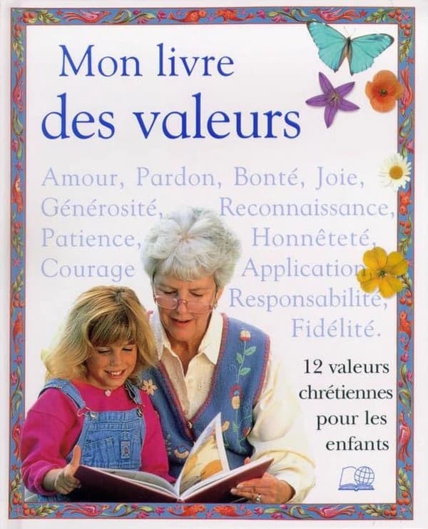 Mon livre des valeurs ; 12 valeurs chrétiennes pour les enfants