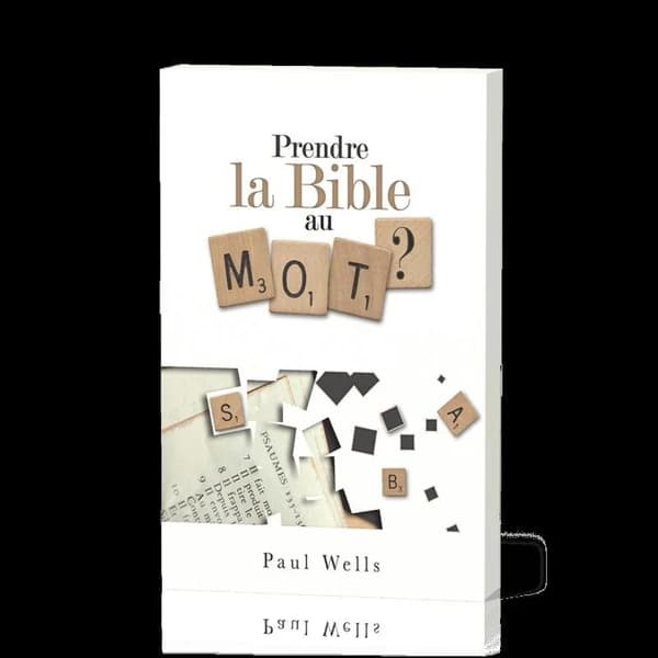 Prendre la Bible au mot ?
