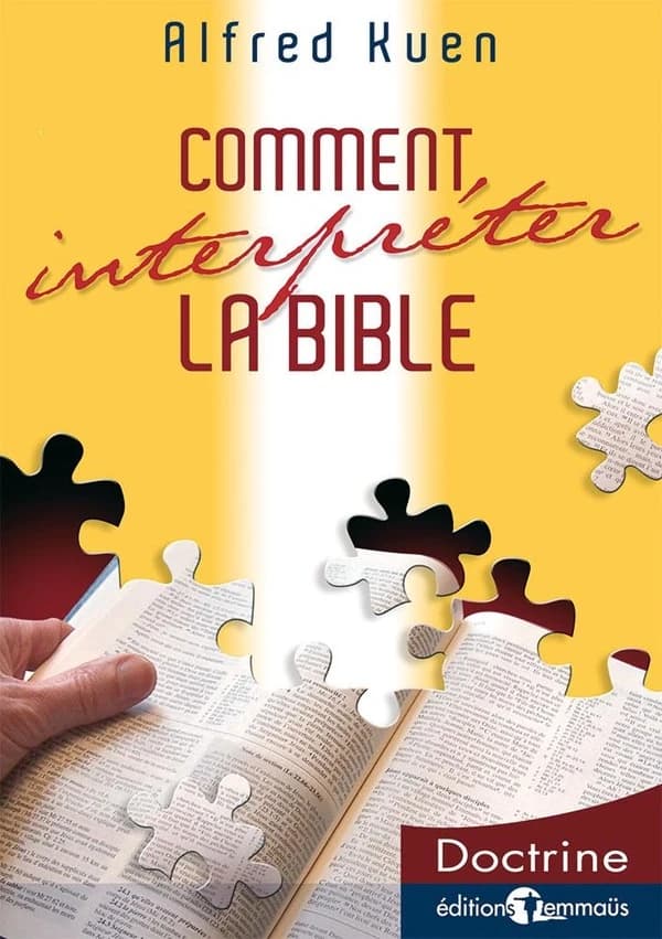 Comment interpréter la Bible (6e éd.) Alfred Kuen