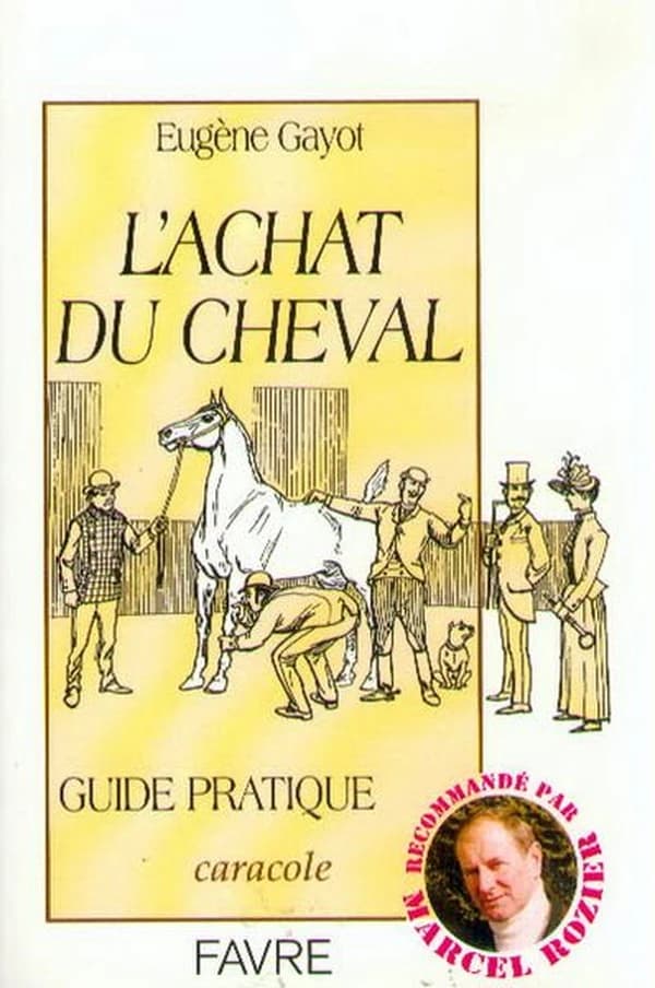L'achat du cheval : guide pratique ([Reprod. en fac-sim.]) Eugène Gayot