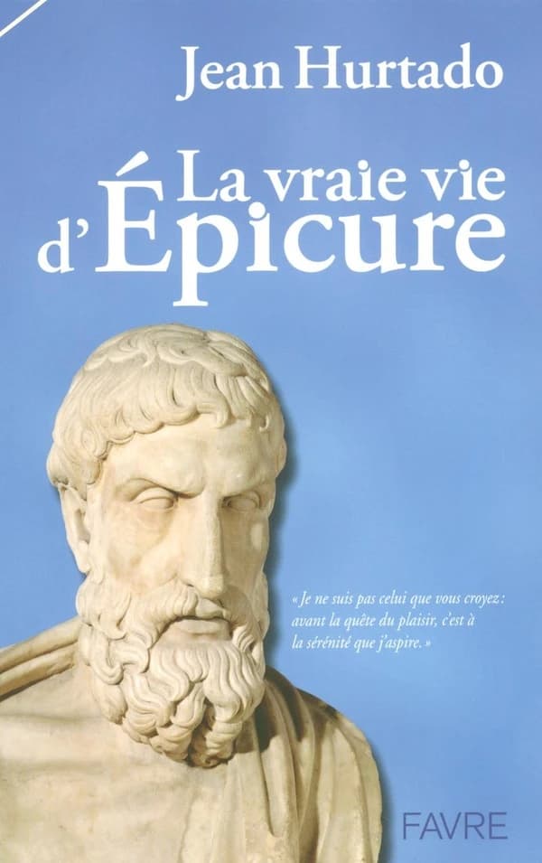 La vraie vie d'Épicure