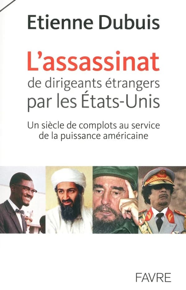 L'assassinat de dirigeants étrangers par les États-Unis : un siècle de complots au service de la puissance américaine