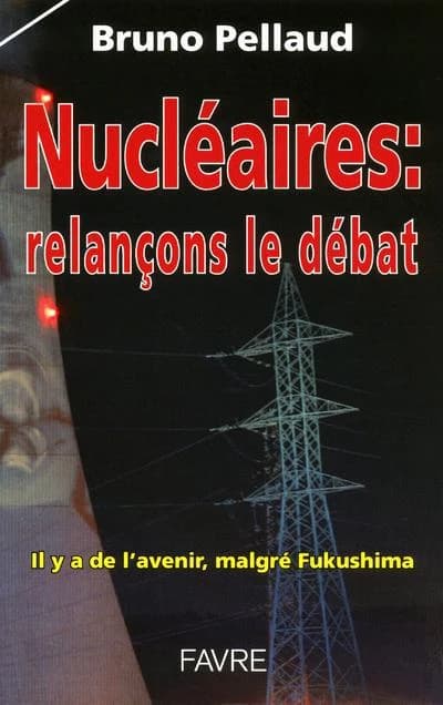 Nucléaires : relançons le débat : il y a de l'avenir, malgré Fukushima