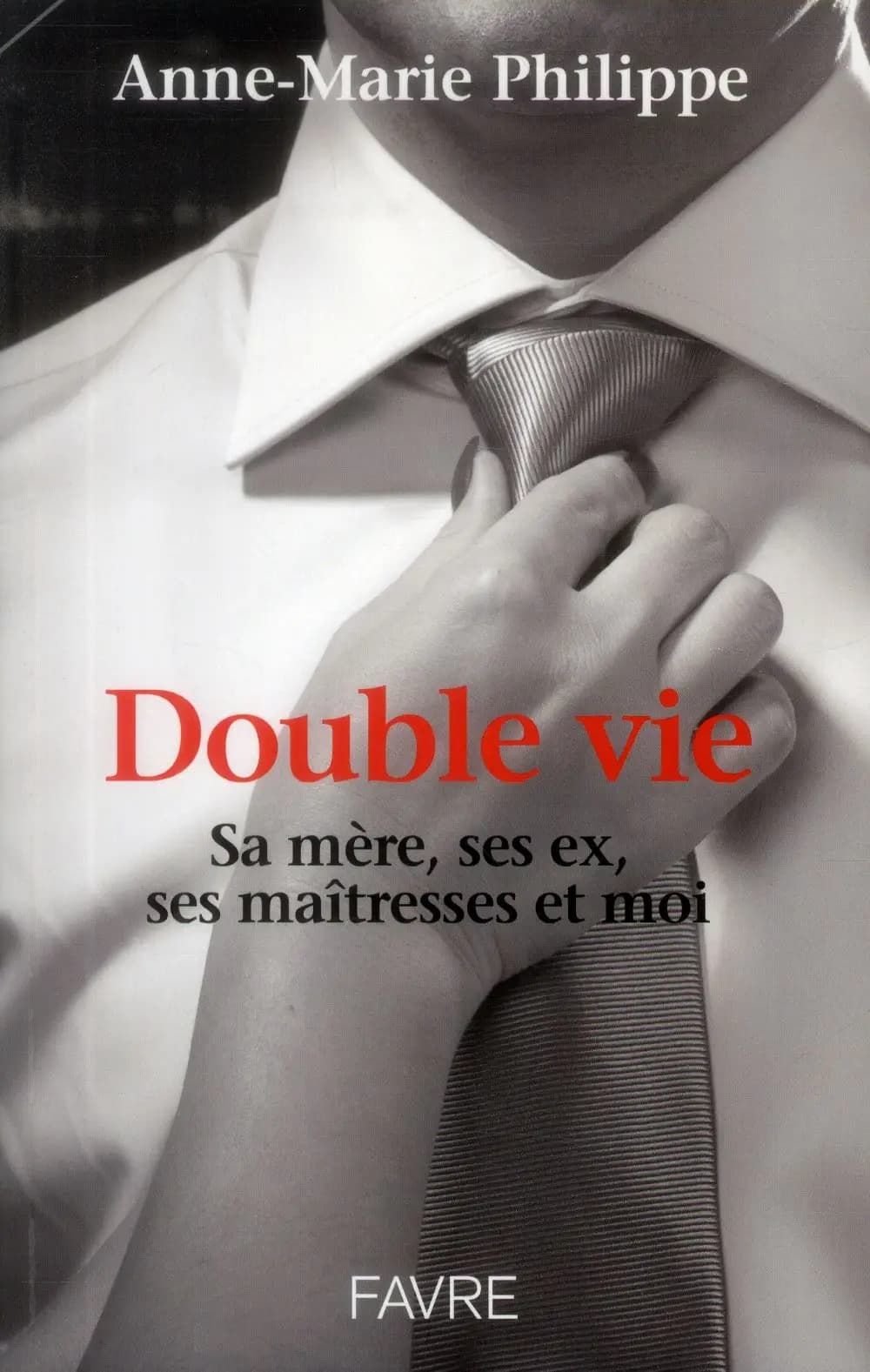 Double vie ; sa mère, ses ex, ses maîtresses et moi