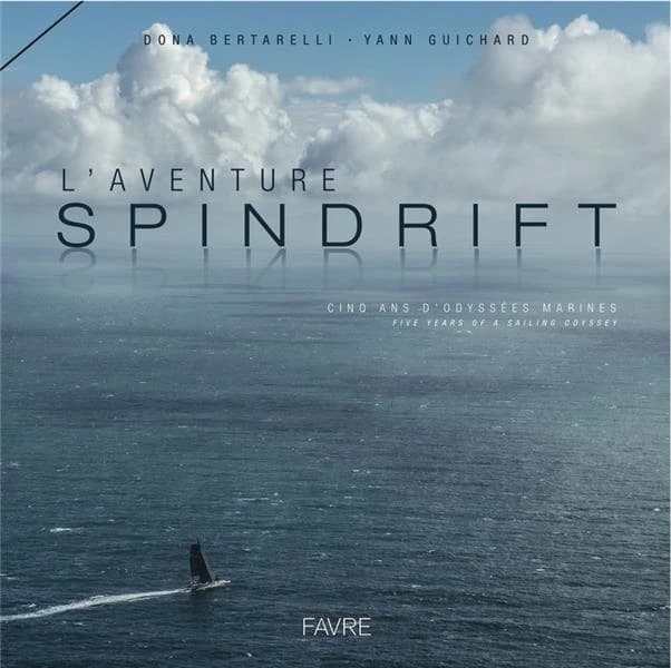 L'aventure Spindrift ; cinq ans d'odyssées marines