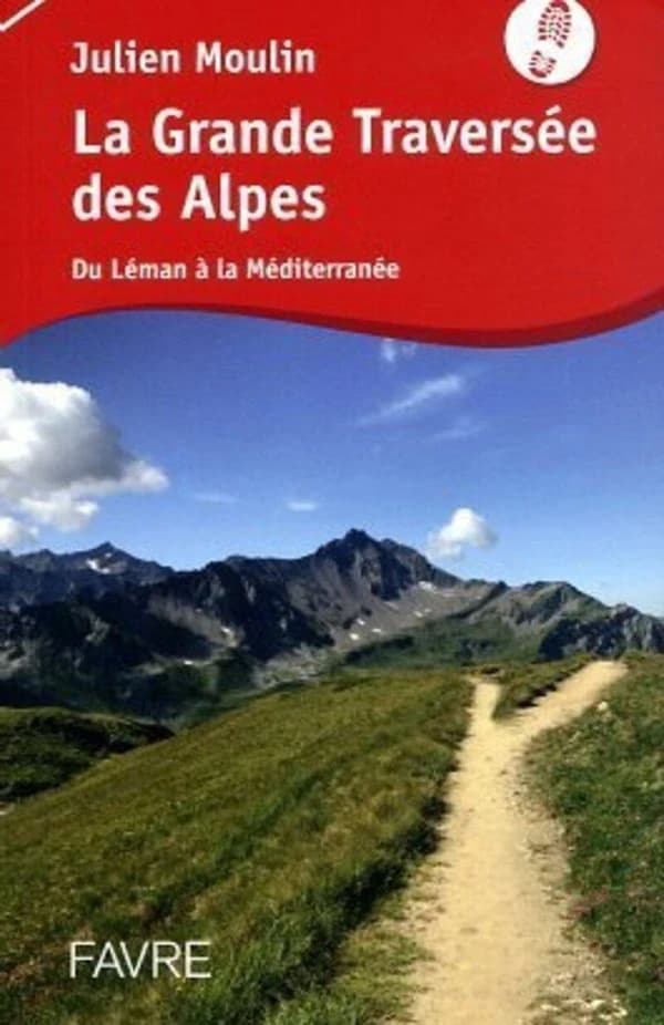 La Grande traversée des Alpes : du Léman à la Méditerranée