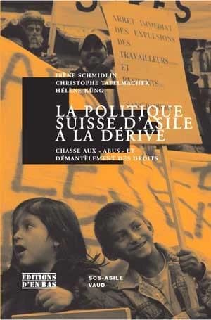 La politique suisse d'asile à la dérive ; chasse aux abus et démantèlement des droits