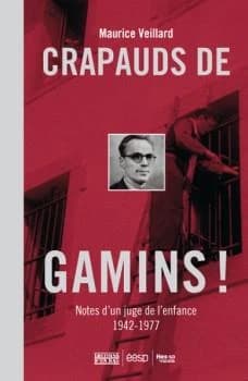 Crapauds de  gamins ! notes d'un juge de l'enfance, 1942-1977