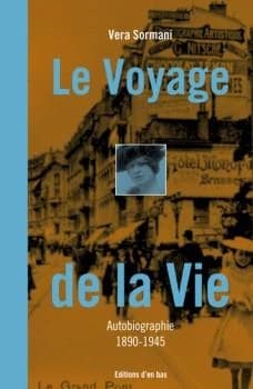 Le voyage de la vie ; récit autobiographique 1890-1945