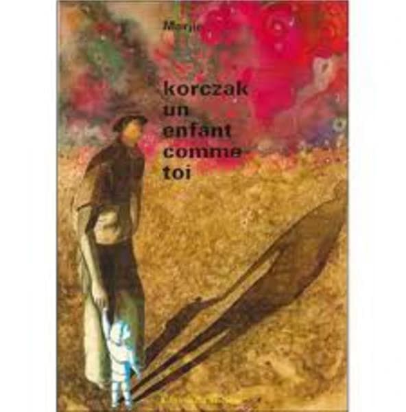 Korczak : un enfant comme toi