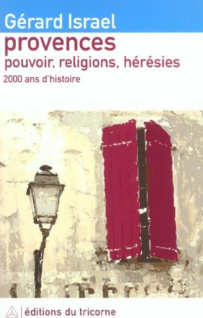 Provences : pouvoir, religion, hérésies : juifs, chrétiens et hérétiques