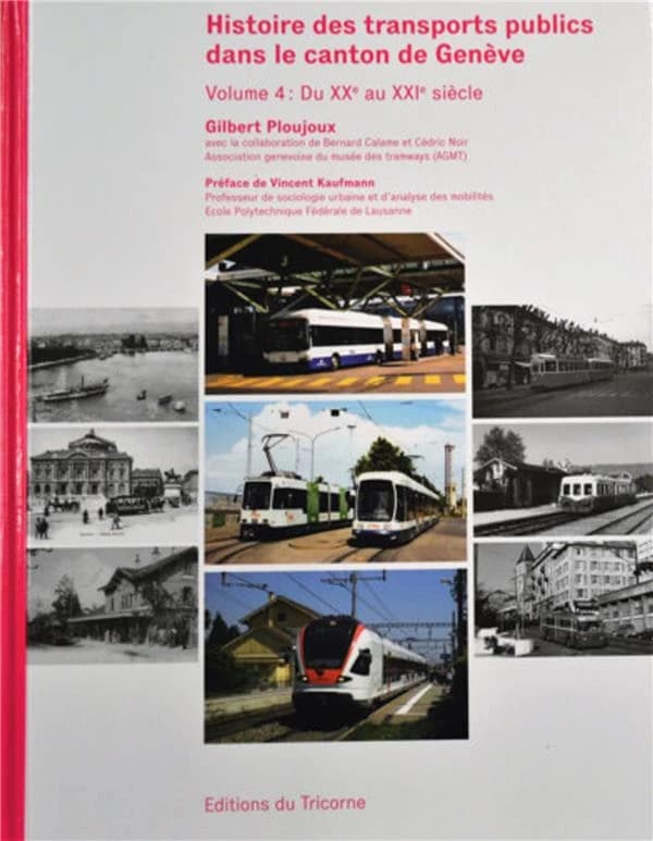Histoire des transports publics dans le canton de Genève. Vol. 4, du XXe au XXIe siècle