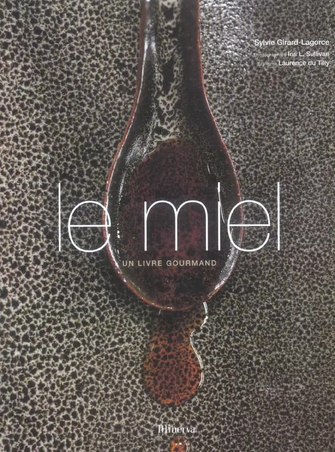 Le miel : un livre gourmand