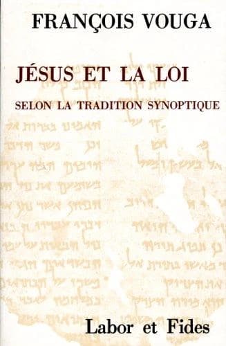 Jésus et la Loi : selon la tradition synoptique