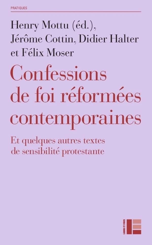 Confessions de foi réformées contemporaines : et quelques autres textes de sensiblité protestante