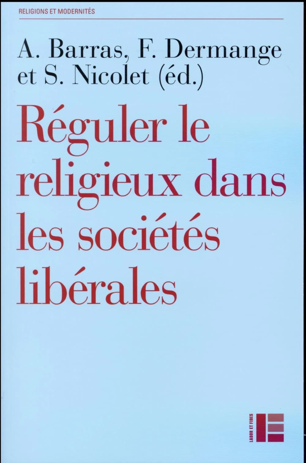 Réguler le religieux dans les sociétés libérales : les nouveaux défis