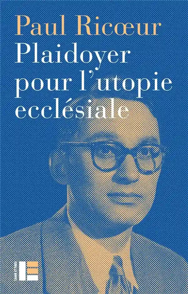 Plaidoyer pour l'utopie ecclésiale : conférence de Paul Ricoeur, 1967