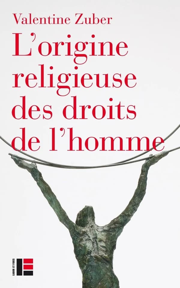 L'origine religieuse des droits de l'homme : le christianisme face aux libertés modernes, XVIIIe-XXIe siècle