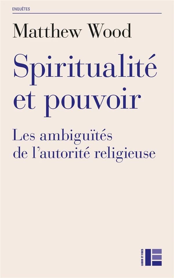 Spiritualité et pouvoir : les ambiguïtés de l'autorité religieuse