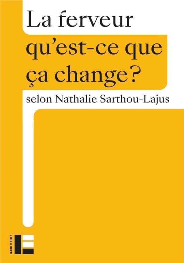 La ferveur : qu'est-ce que ça change ?