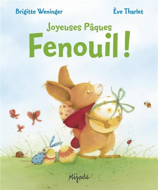 Joyeuses Pâques, Fenouil ! (Éd. revue) Brigitte Weninger ; [illustré par] Ève Tharlet ; [traduit par Géraldine Elschner]