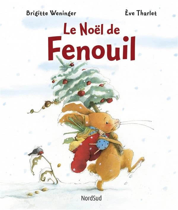Le Noël de Fenouil (2nde éd.) Brigitte Weninger ; [illustré par] Ève Tharlet ; [traduction de Géraldine Elschner]