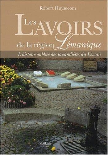 Les lavoirs de la région lémanique : l'histoire oubliée des lavandières du Léman