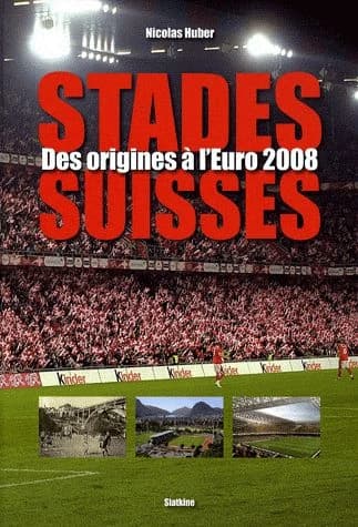 Stades suisses : dès origines à l'Euro 2008