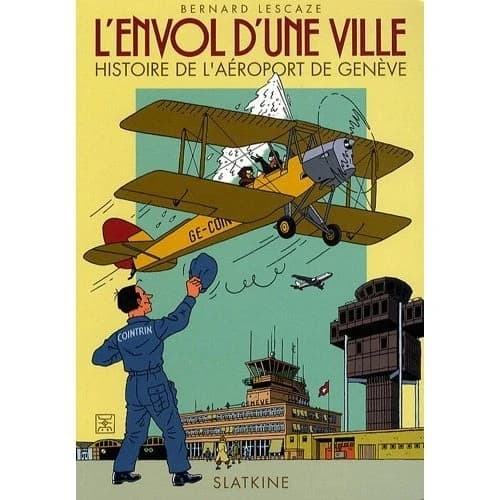 L'envol d'une ville : histoire de l'aéroport de Genève