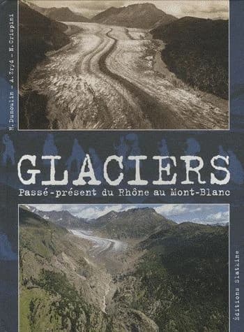 Glaciers : passé-présent du Rhône au Mont-Blanc