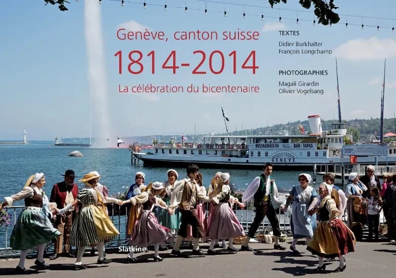 Genève, canton suisse 1814-2014 : La célébration du bicentenaire