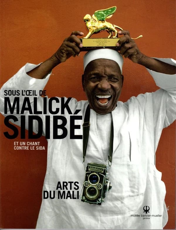 Sous l'œil de Malick Sidibé : et "Un chant contre le sida" : [exposition, Genève, Musée Barbier-Mueller, 19 juin 2019-12 janvier 2020]