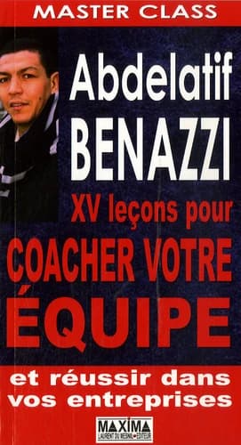 XV leçons pour coacher votre équipe et réussir dans vos entreprises : master class