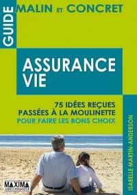 Assurance-vie : 75 idées reçues passées à la moulinette pour faire les bons choix
