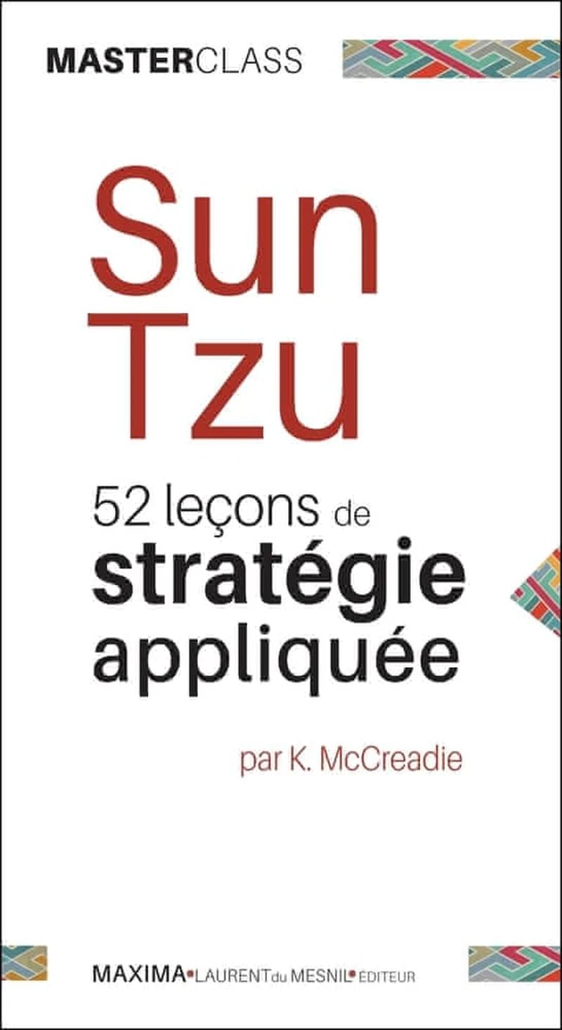 Sun Tzu : leçons de stratégie appliquée