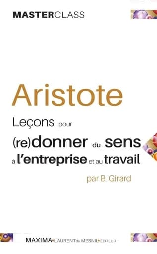 Aristote, leçons pour (re)donner du sens à l'entreprise et au travail