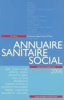 ANNUAIRE SANITAIRE ET SOCIAL 2006 PROVENCE-ALPES-COTE-D'AZUR