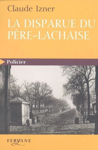La disparue du Père-Lachaise ([Éd.] en gros caractères) Claude Izner