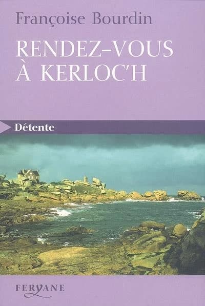 Rendez-vous à Kerloc'h (Éd. en gros caractères) Françoise Bourdin