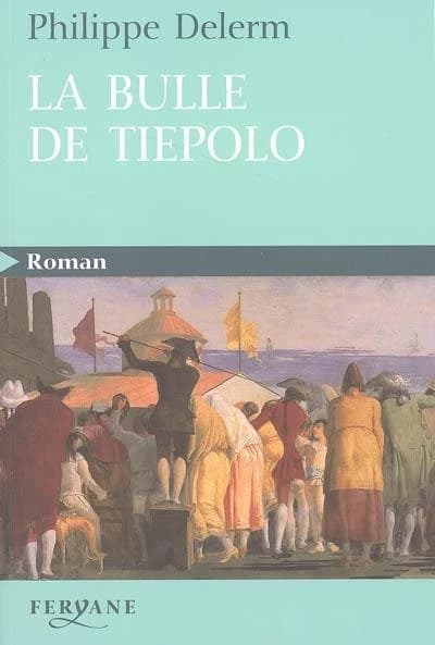 La bulle de Tiepolo (Éd. en gros caractères) Philippe Delerm