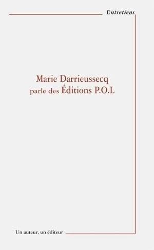 Marie Darrieussecq parle des Éditions P.O.L