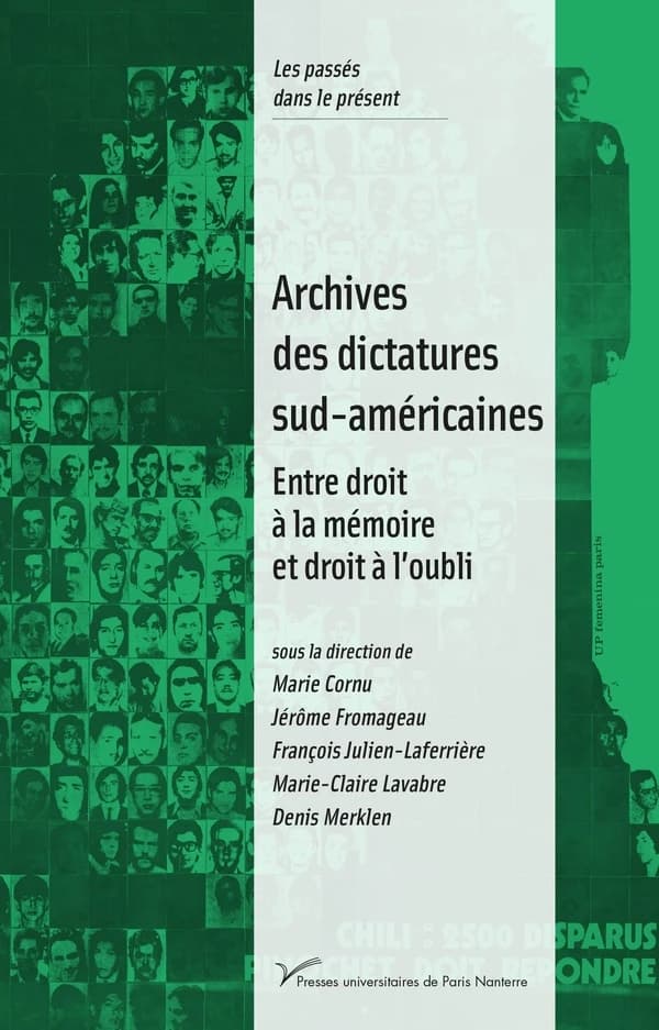 Archives des dictatures sud-américaines: Entre droit à la mémoire et droit à l'oubli