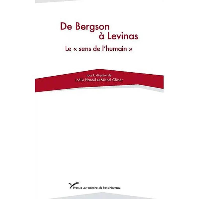 De Bergson à Lévinas : Le "sens de l'humain"